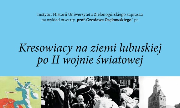 Kresowiacy na ziemi lubuskiej po II wojnie światowej – wykład na UZ