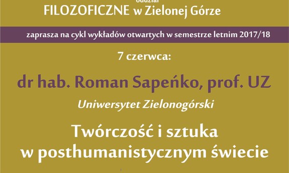 Twórczość i sztuka w posthumanistycznym świecie – wykład otwarty na UZ