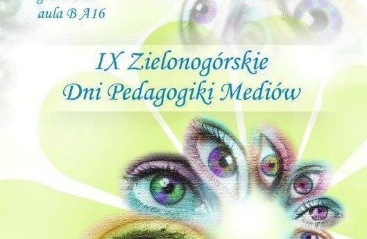 IX Zielonogórskie Dni Pedagogiki Mediów