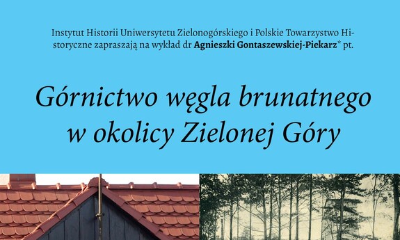 Górnictwo węgla brunatnego w okolicy Zielonej Góry – wykład na UZ w ramach  cyklu Wiek XX bez tajemnic