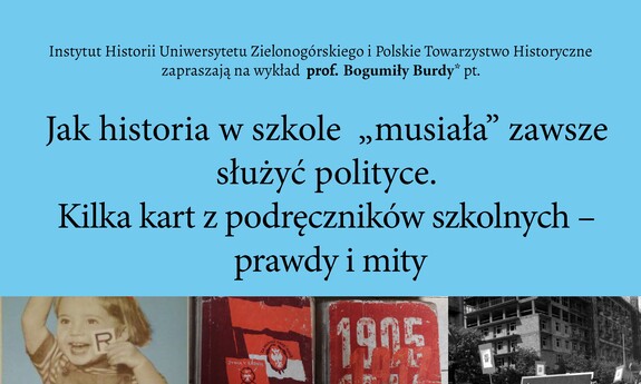 Jak historia w szkole „musiała” zawsze służyć polityce – wykład z cyklu Wiek XX bez tajemnic na UZ