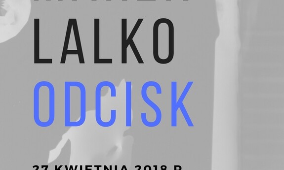 „Odcisk” – wystawa Marka Lalko w Galerii Grafiki Biblioteki Sztuki UZ.